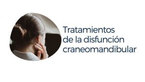 tratamientos disfuncion craneomandibular