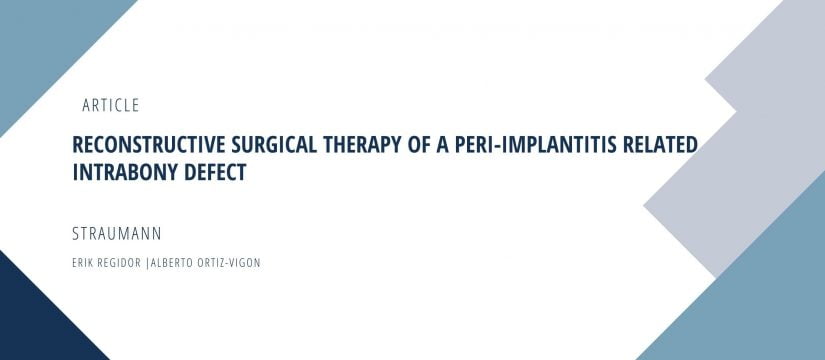 Reconstructive surgical therapy of a peri-implantitis related intrabony defect