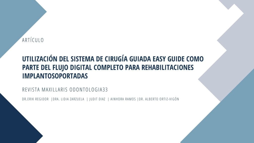 Utilización del sistema de cirugía guiada Easy Guide como parte del flujo digital completo para rehabilitaciones implantosoportadas
