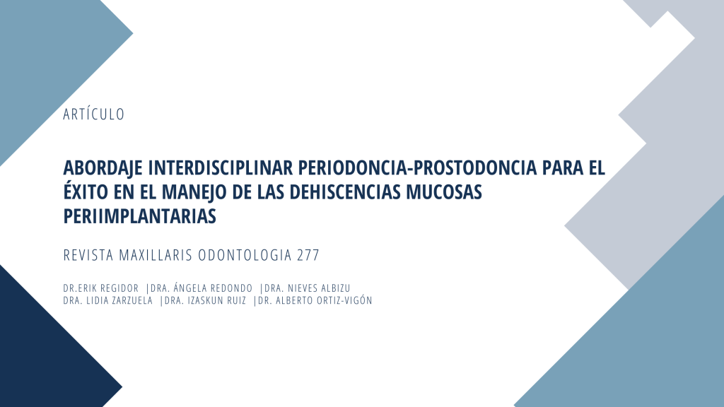 Cabecera Abordaje interdisciplinar periodoncia-prostodoncia para el éxito en el manejo de las dehiscencias mucosas periimplantarias